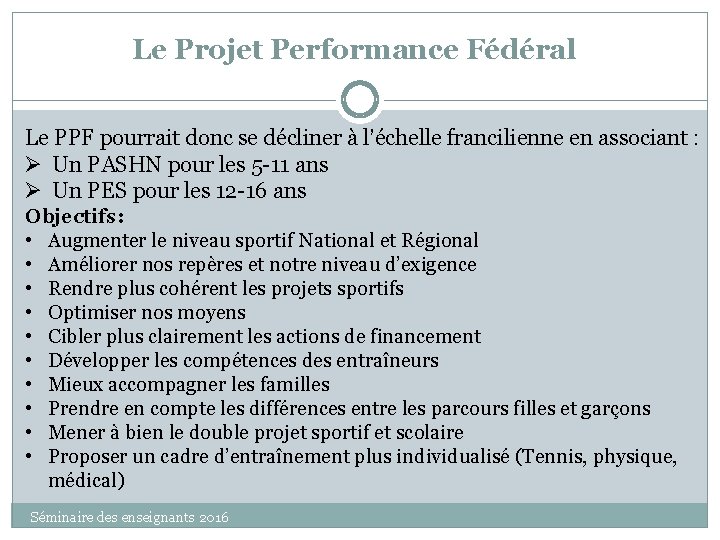 Le Projet Performance Fédéral Le PPF pourrait donc se décliner à l’échelle francilienne en