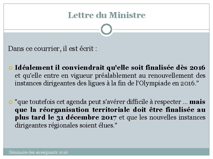 Lettre du Ministre Dans ce courrier, il est écrit : Idéalement il conviendrait qu'elle