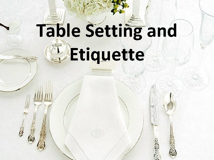 Table Setting and Etiquette 