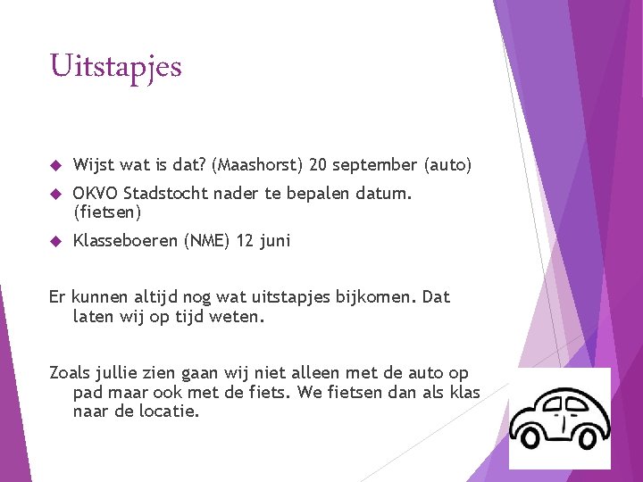 Uitstapjes Wijst wat is dat? (Maashorst) 20 september (auto) OKVO Stadstocht nader te bepalen