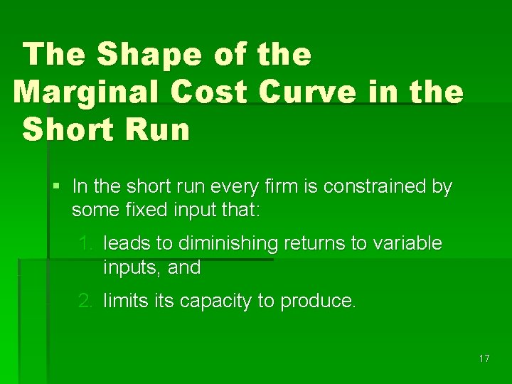 The Shape of the Marginal Cost Curve in the Short Run § In the