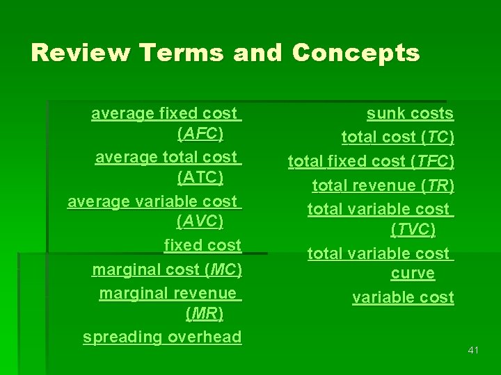 Review Terms and Concepts average fixed cost (AFC) average total cost (ATC) average variable