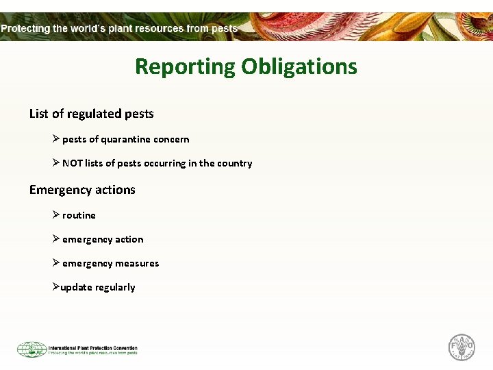 Reporting Obligations List of regulated pests Ø pests of quarantine concern Ø NOT lists