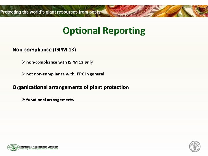 Optional Reporting Non-compliance (ISPM 13) Ø non-compliance with ISPM 12 only Ø not non-compliance