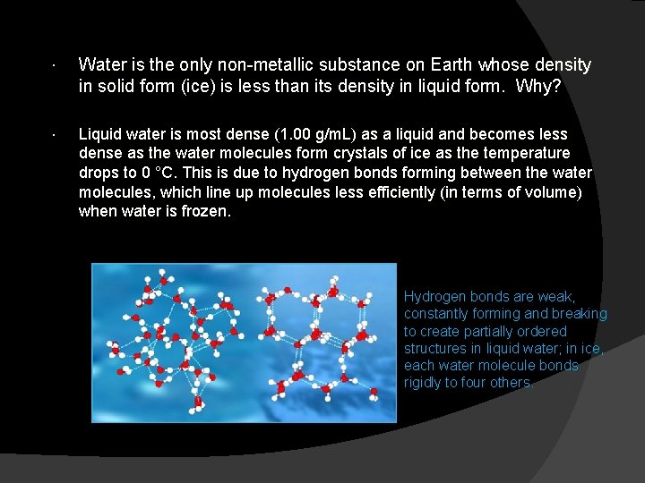 Water is the only non-metallic substance on Earth whose density in solid form
