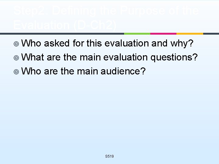 Step 2: Defining the Purpose of the Evaluation (D-Ch 2) ¥ Who asked for