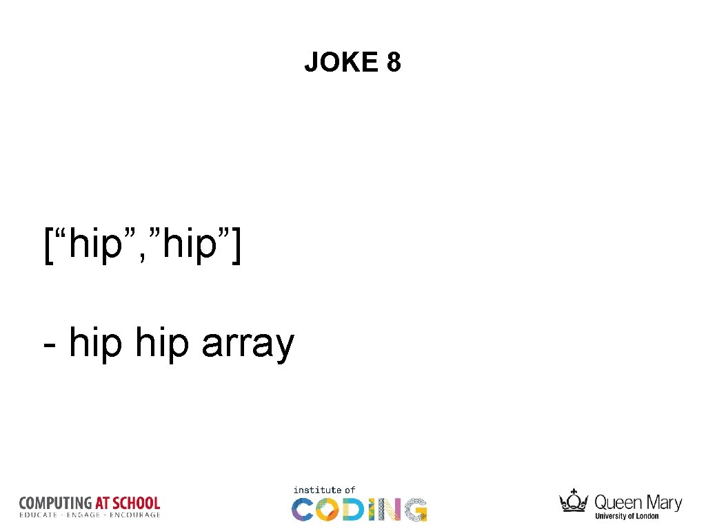 JOKE 8 [“hip”, ”hip”] - hip array 