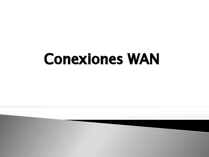 Conexiones WAN 