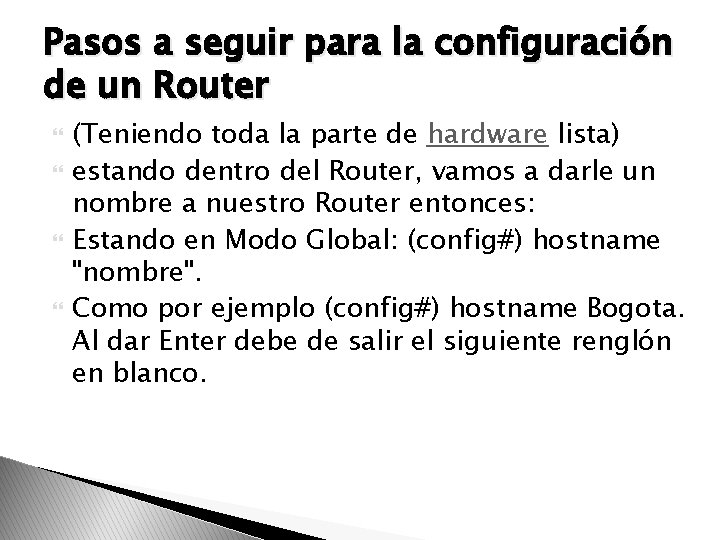 Pasos a seguir para la configuración de un Router (Teniendo toda la parte de