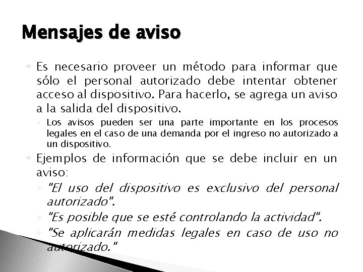 Mensajes de aviso Es necesario proveer un método para informar que sólo el personal