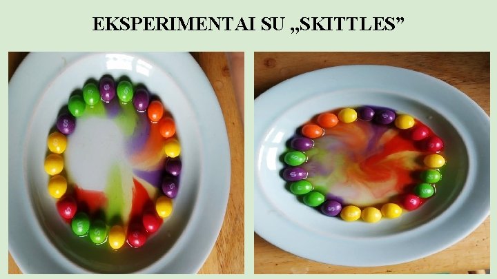 EKSPERIMENTAI SU , , SKITTLES” 