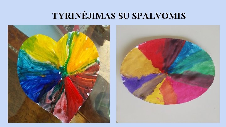 TYRINĖJIMAS SU SPALVOMIS 