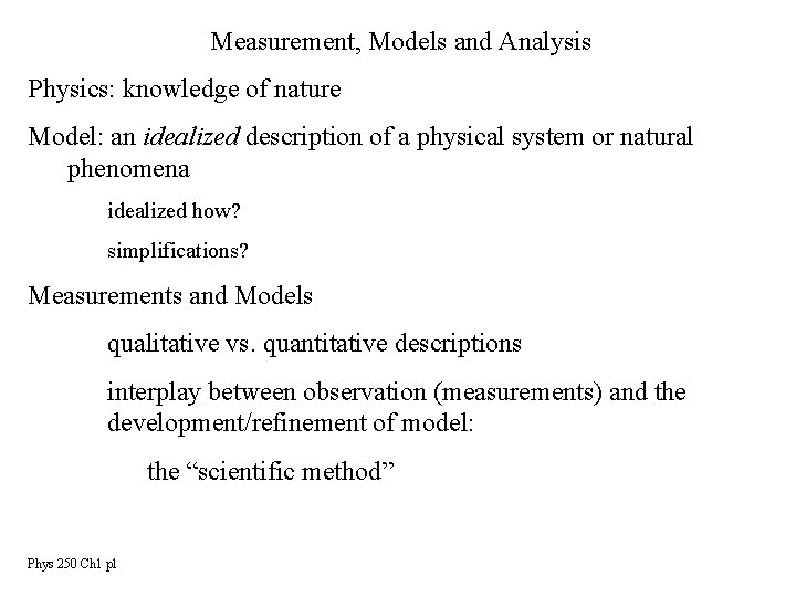 Measuments Model Measurement Models and Analysis Physics knowledge of nature