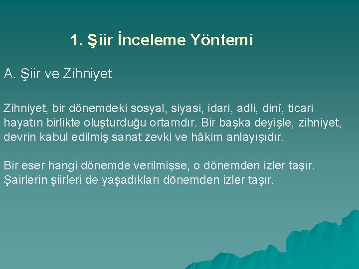 1. Şiir İnceleme Yöntemi A. Şiir ve Zihniyet, bir dönemdeki sosyal, siyasi, idari, adli,