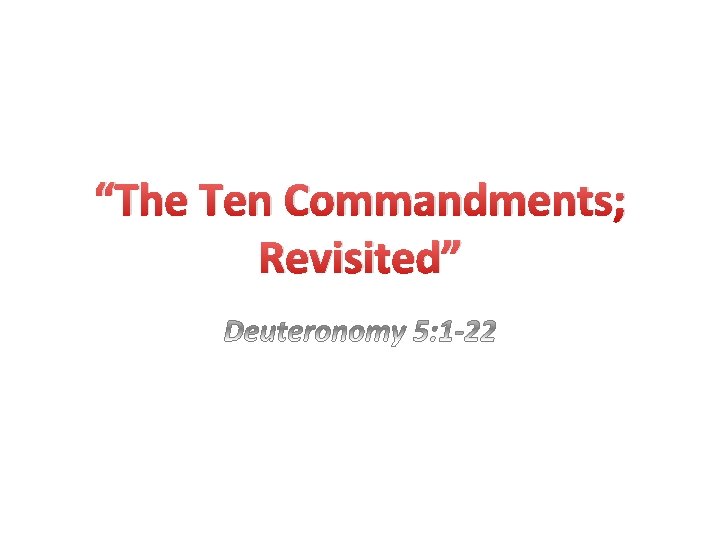 “The Ten Commandments; Revisited” 