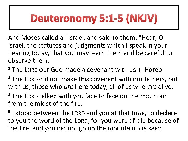 Deuteronomy 5: 1 -5 (NKJV) And Moses called all Israel, and said to them: