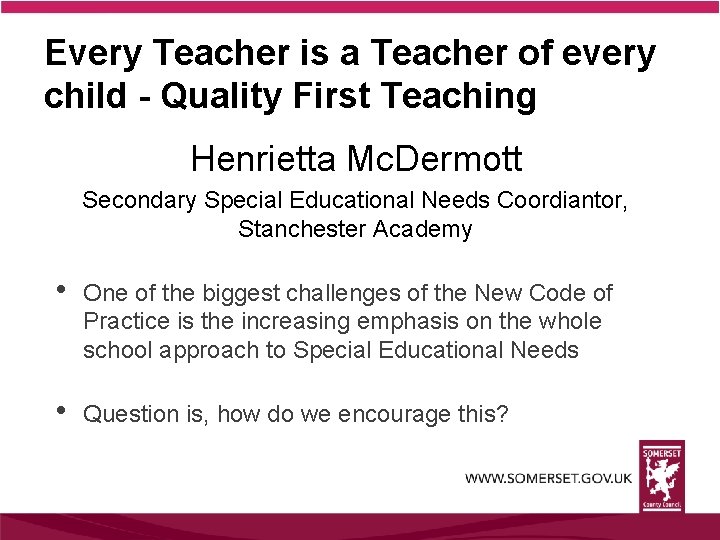 Every Teacher is a Teacher of every child - Quality First Teaching Henrietta Mc.