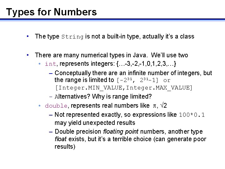 Types for Numbers • The type String is not a built-in type, actually it’s