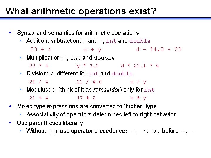 What arithmetic operations exist? • Syntax and semantics for arithmetic operations • Addition, subtraction: