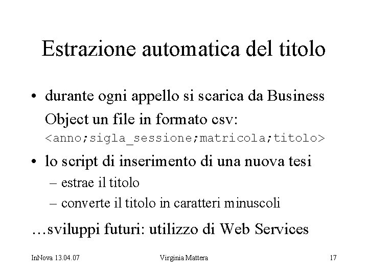 Estrazione automatica del titolo • durante ogni appello si scarica da Business Object un