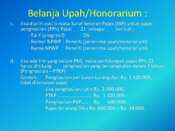 Belanja Upah/Honorarium : c. Jika dipilih opsi b maka Surat Setoran Pajak (SSP) untuk