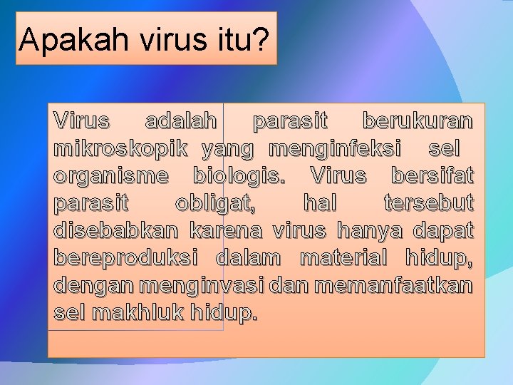 Apakah virus itu? Virus adalah parasit berukuran mikroskopik yang menginfeksi sel organisme biologis. Virus