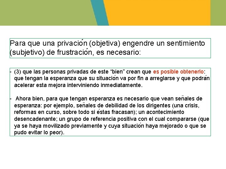 Para que una privacio n (objetiva) engendre un sentimiento (subjetivo) de frustracio n, es