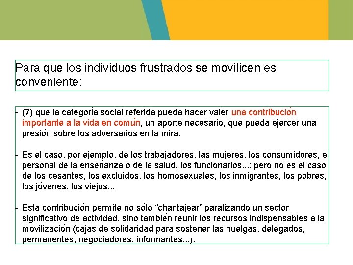 Para que los individuos frustrados se movilicen es conveniente: - (7) que la categori