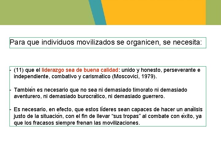 Para que individuos movilizados se organicen, se necesita: - (11) que el liderazgo sea