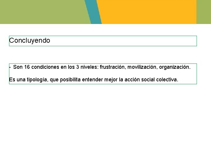 Concluyendo - Son 16 condiciones en los 3 niveles: frustración, movilización, organización. Es una