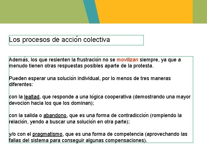 Los procesos de accio n colectiva Adema s, los que resienten la frustracio n