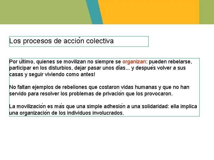 Los procesos de accio n colectiva Por u ltimo, quienes se movilizan no siempre