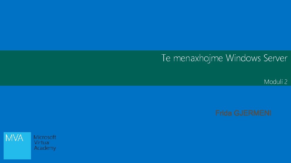 Te menaxhojme Windows Server Moduli 2 