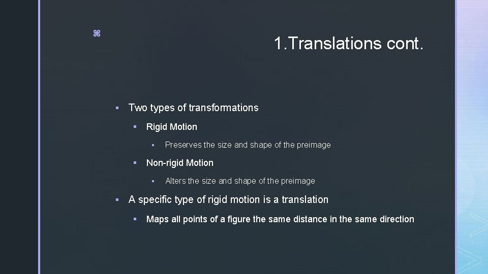 z 1. Translations cont. § Two types of transformations § Rigid Motion § §