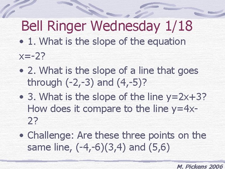 Bell Ringer Wednesday 1/18 • 1. What is the slope of the equation x=-2?