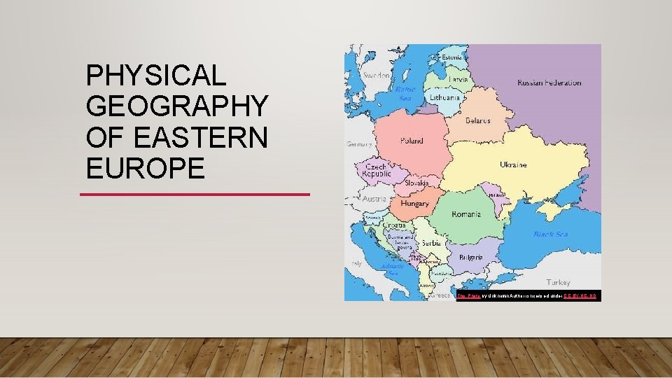 PHYSICAL GEOGRAPHY OF EASTERN EUROPE This Photo by Unknown Author is licensed under CC