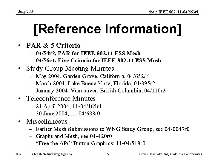 July 2004 doc. : IEEE 802. 11 -04/663 r 1 [Reference Information] • PAR