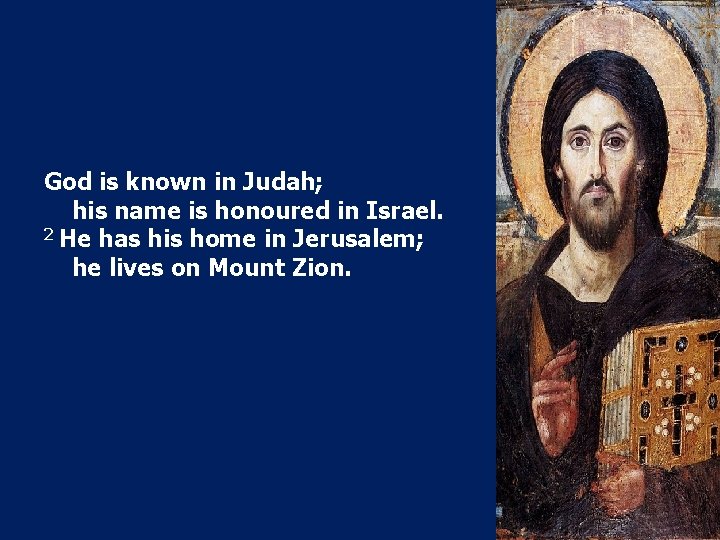 God is known in Judah; his name is honoured in Israel. 2 He has