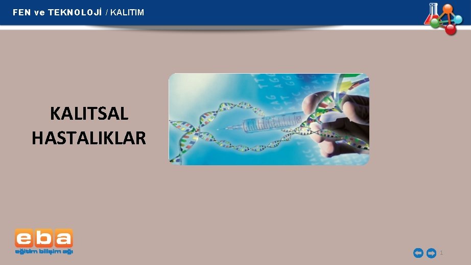 FEN ve TEKNOLOJİ / KALITIM KALITSAL HASTALIKLAR 1 