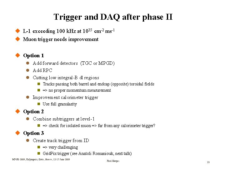 Trigger and DAQ after phase II L-1 exceeding 100 k. Hz at 1035 cm-2