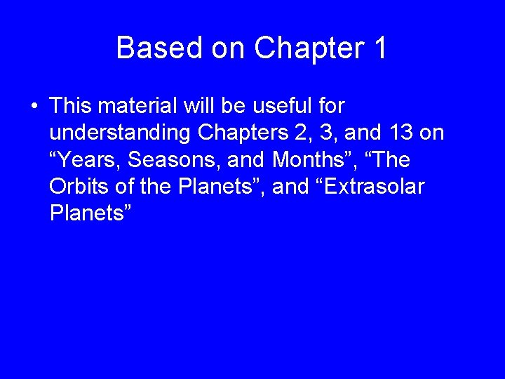 Based on Chapter 1 • This material will be useful for understanding Chapters 2,