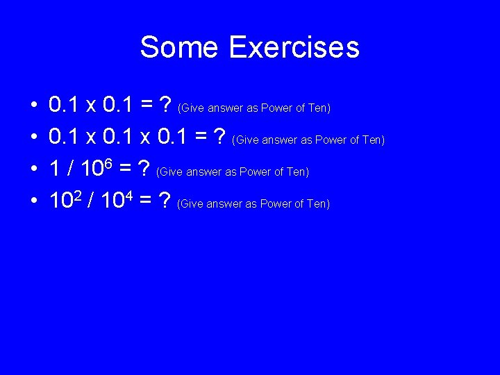 Some Exercises • • 0. 1 x 0. 1 = ? (Give answer as