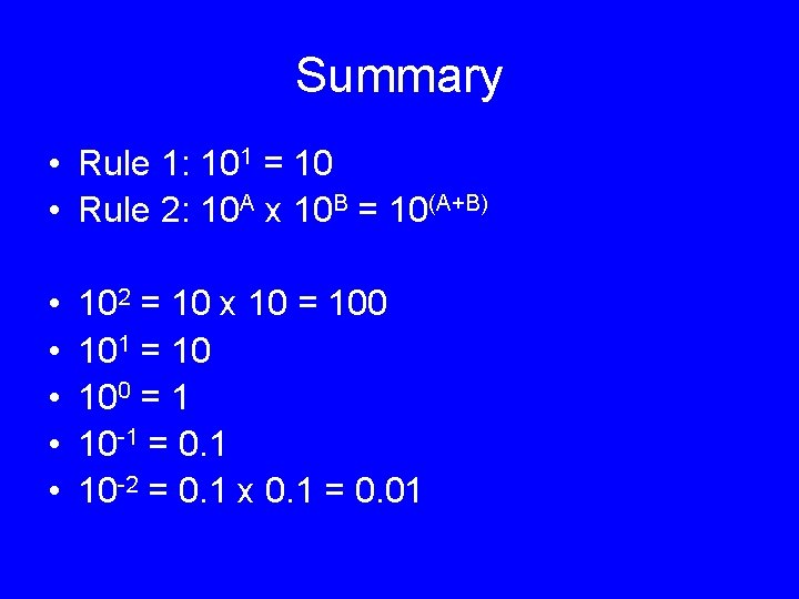 Summary • Rule 1: 101 = 10 • Rule 2: 10 A x 10