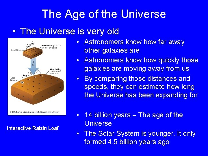 The Age of the Universe • The Universe is very old • Astronomers know