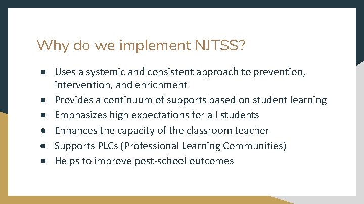 Why do we implement NJTSS? ● Uses a systemic and consistent approach to prevention,