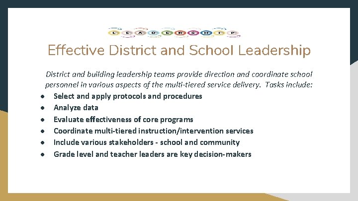 Effective District and School Leadership District and building leadership teams provide direction and coordinate