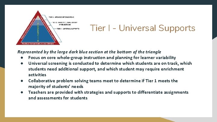 Tier I - Universal Supports Represented by the large dark blue section at the