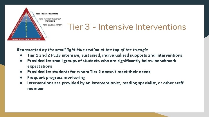 Tier 3 - Intensive Interventions Represented by the small light blue section at the