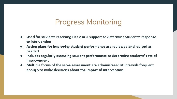 Progress Monitoring ● ● Used for students receiving Tier 2 or 3 support to