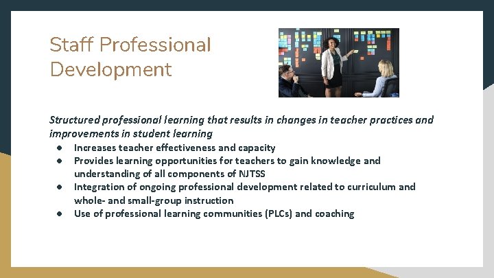 Staff Professional Development Structured professional learning that results in changes in teacher practices and